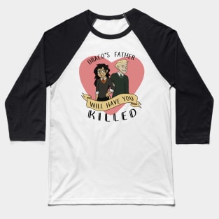 His Father will Have You Killed - Small Baseball T-Shirt